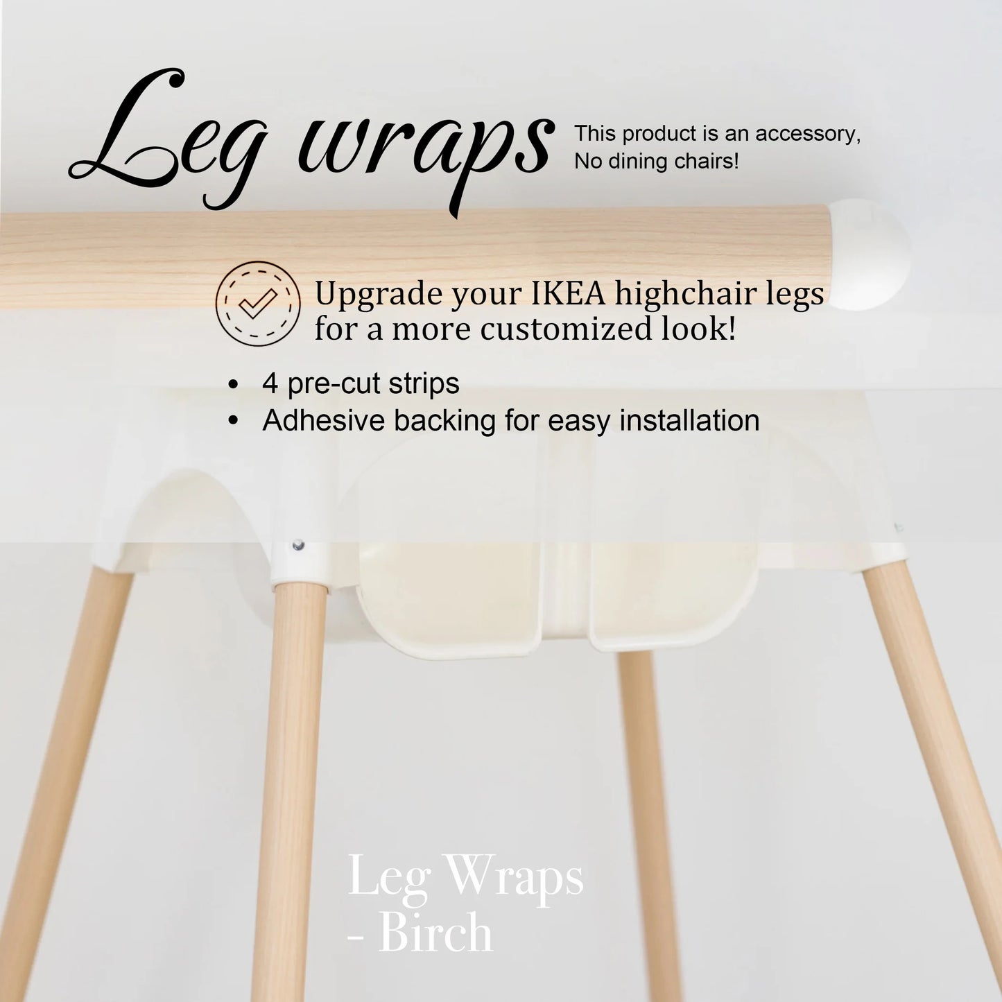 Envolturas para piernas Patas de silla con apariencia de haya Envolturas para piernas de trona precortadas Silla alta con apariencia de veta de madera Envoltura para muebles infantiles